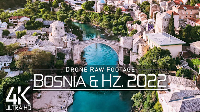 【4K】Drone RAW Footage | This is BOSNIA & HERZEG. 2022 | Sarajevo | Mostar & More | UltraHD Stock