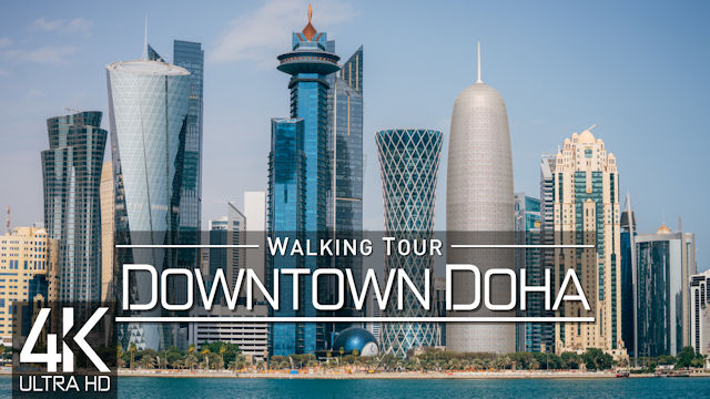 【4K 60fps】VIRTUAL WALKING TOUR: «Doha Downtown - Qatar 2022» | ORIGINAL SOUNDS | NO COMMENT