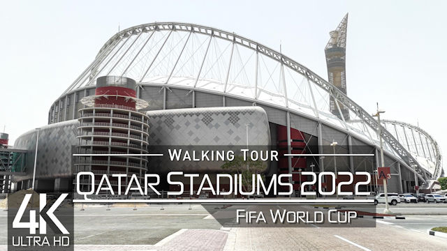 【4K 60fps】VIRTUAL WALKING TOUR: «Qatar World Cup Stadiums 2022» | ORIGINAL SOUNDS | NO COMMENT