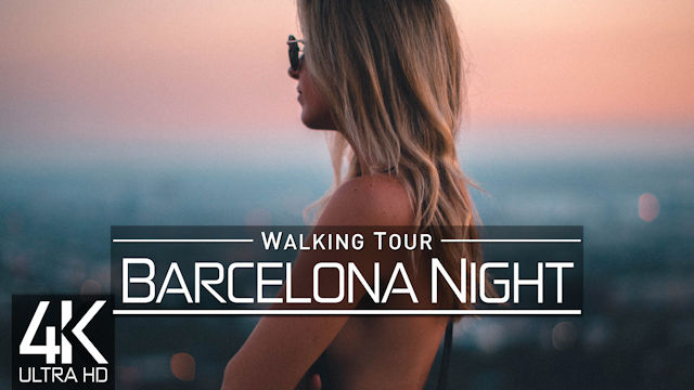 【4K 60fps】VIRTUAL WALKING TOUR: «Barcelona at NIGHT» | ORIGINAL SOUNDS | NO COMMENT ASMR
