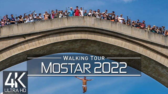【4K 60fps】VIRTUAL WALKING TOUR: «Mostar - Bosnia 2022» | ORIGINAL SOUNDS | NO COMMENT ASMR