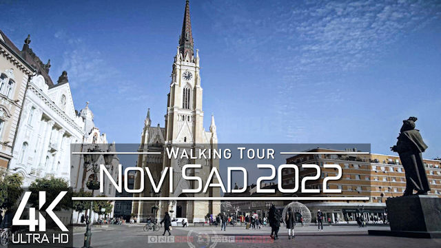 【4K 60fps】VIRTUAL WALKING TOUR: «Novi Sad - Serbia 2022» | ORIGINAL SOUNDS | NO COMMENT ASMR