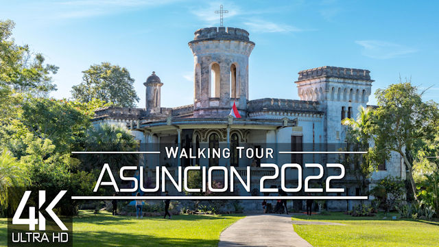 【4K 60fps】VIRTUAL WALKING TOUR: «Asuncion - Paraguay 2022» | ORIGINAL SOUNDS | NO COMMENT ASMR