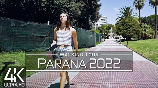 【4K 60fps】VIRTUAL WALKING TOUR: «Parana - Argentina 2022» | ORIGINAL SOUNDS | NO COMMENT ASMR