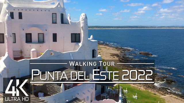 【4K 60fps】VIRTUAL WALKING TOUR: «Punta del Este - Uruguay 2022» | ORIGINAL SOUNDS | NO COMMENT