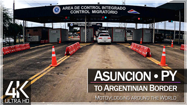 【4K 60fps】MOTOVLOG: «Asuncion to Argentina - ENTRY REFUSED!» 2022-06-28