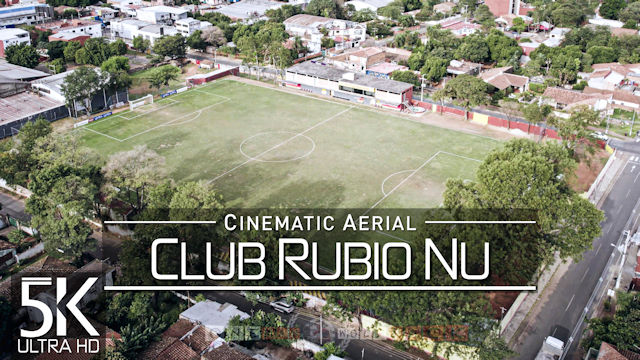 【5K】Club Rubio Nu | Estadio La Arboleda | Asuncion PARAGUAY 2022 | Cinematic Wolf Aerial™ Drone
