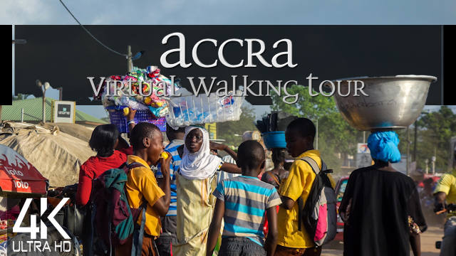 【4K】VIRTUAL WALKING TOUR: «Accra - Ghana 2021» | ORIGINAL SOUNDS | NO COMMENT UHD ASMR