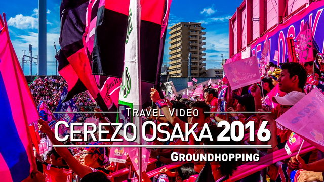 【1080p】Groundhopping Footage | CEREZO OSAKA x F.C. GIFU 3x2 ..:: Kincho Stadium Japan 2016