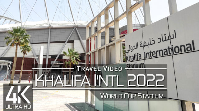 【4K 60fps】EXPLORE: «Doha - Khalifa International Stadium» | FIFA World Cup Qatar 2022 | Ultra HD