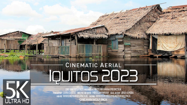 【5K】Iquitos from Above | The Amazonas of PERU 2023 | Cinematic Wolf Aerial™ Drone Film