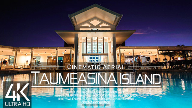 【4K】Taumeasina Island Resort from Above | Apia SAMOA 2023 | Cinematic Wolf Aerial™ Drone Film