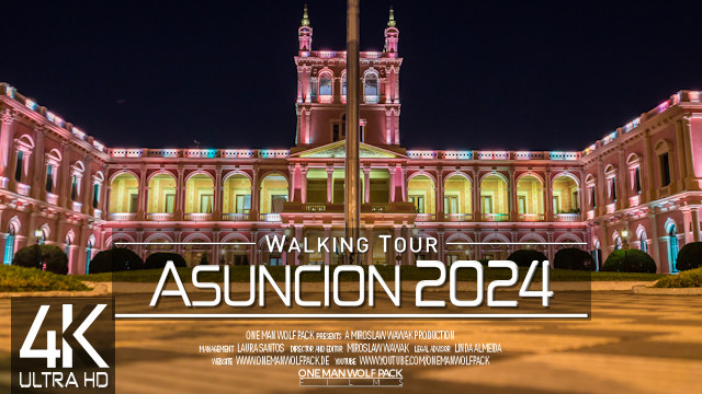 【4K 60fps】VIRTUAL WALKING TOUR: «ASUNCION - Paraguay 2024» UHD | ORIGINAL SOUNDS | NO COMMENT