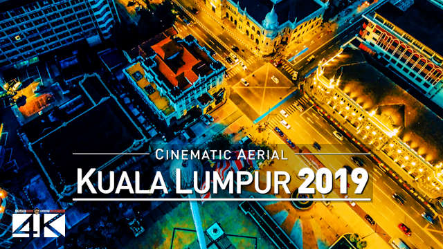 【4K】Drone Footage | KUALA LUMPUR 2019 ..:: KL as you have NEVER SEEN BEFORE