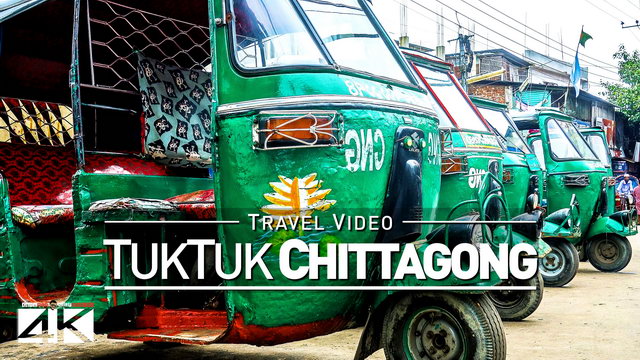 【4K】Footage | A Tuk Tuk Ride in CHITTAGONG 2019 ..:: Bangladeshs 2nd Largest City