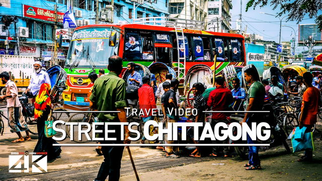 【4K】Footage | Street Scenes In CHITTAGONG 2019 ..:: Bangladesh 2nd Largest City