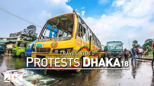 【4K】Footage | Road-Safety Protests in DHAKA 2018 ..:: Heavy Destruction in the Capital of Bangladesh