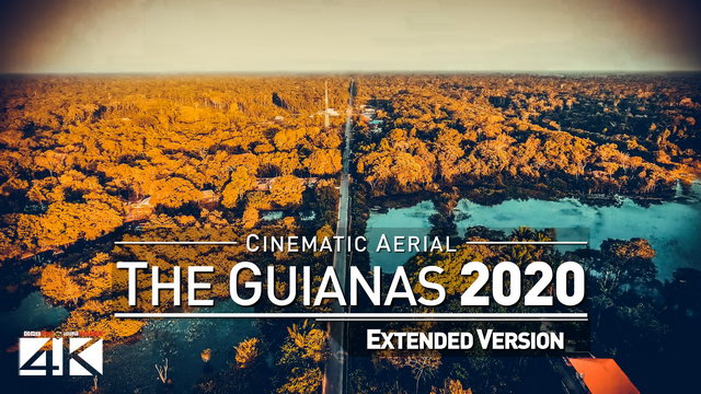 【4K】Drone Footage | The Beauty of The Guianas *EXTENDED* 19 Minutes 2019 | Cinematic Aerial Guyana