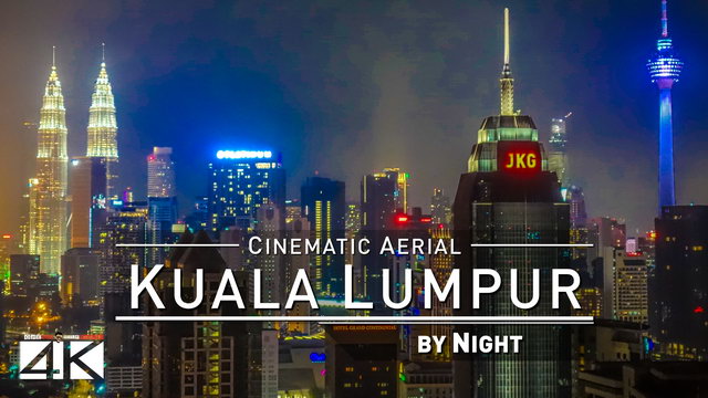 4K Drone Footage KUALA LUMPUR by NIGHT [DJI Phantom 4]