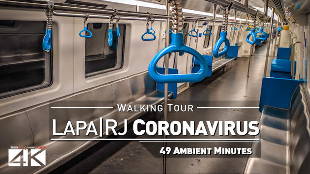 【4K】Virtual Walking Tour | Lapa / Centro Rio de Janeiro | Carioca Ghost City Corona Virus 2020-03-22