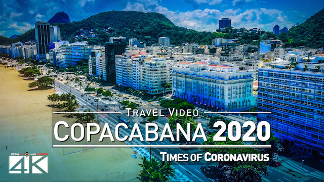 【4K】Copacabana from Above | Rio de Janeiro Beach Drone Footage | Times of Corona Virus | BRAZIL 2020