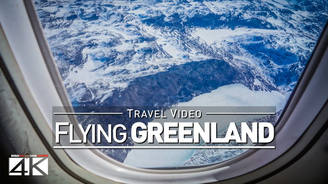 【4K】Footage | Flying from NUUK to KANGERLUSSUAQ ..:: Greenland 2018