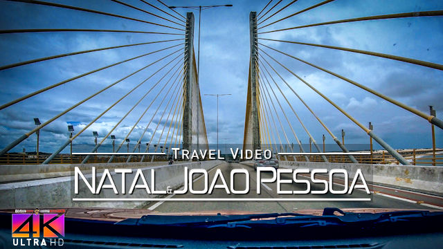 【4K】Driving around Brazil | Natal and Joao Pessoa | Beautiful Views 2020 | UltraHD Travel Video