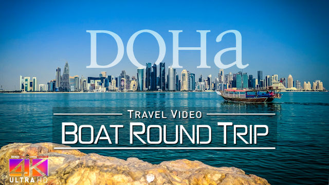 【4K】Sunshine Boat Round Trip facing the Skyline of Doha (Qatar)‎ 2020 | UltraHD Travel Video