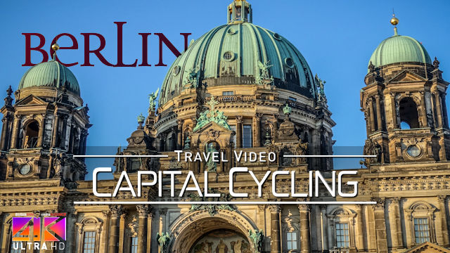 【4K】Cycling in Berlin (Capital of Germany) | 2020 | UltraHD Travel Video