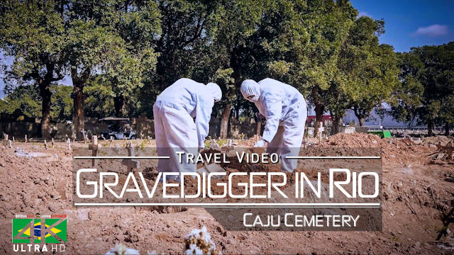 【4K】«Gravedigger during Covid-19 in Rio de Janeiro» Brazil 2020 | Ultra HD Travel Video