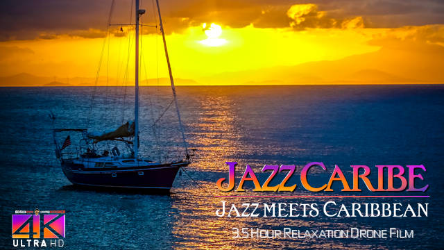 【4K】3.5 HOUR DRONE FILM: «Jazz in the Caribbean» Ultra HD (for 2160p Ambient TV)