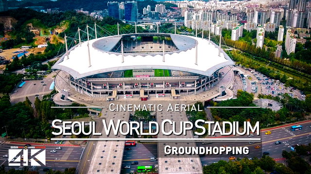 【4K】Drone Footage | SEOUL WORLD CUP STADIUM ..:: Spectacular Arenas 2019