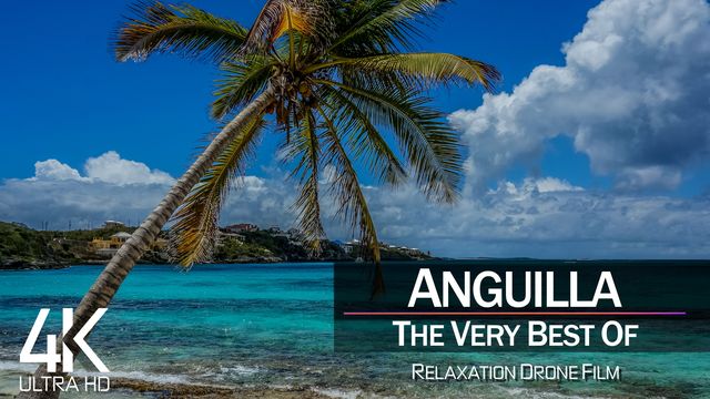 【4K】¼ HOUR DRONE FILM: «The Beauty of Anguilla 2021» | Ultra HD | Chillout Music (Ambient TV) | 838