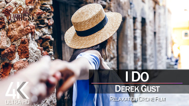 【4K】LYRICS: «I do» | DEREK GUST | 2021 | with Aerial Drone Footage