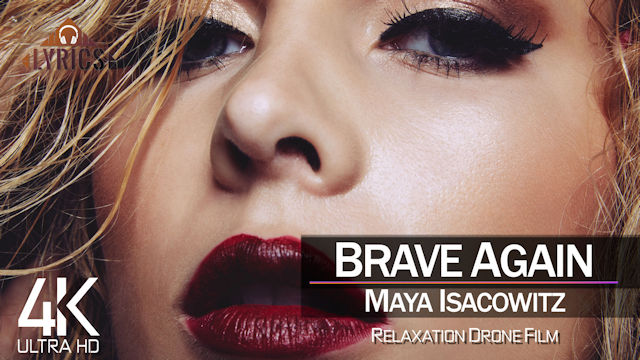 【4K】LYRICS: «Brave Again» | MAYA ISACOWITZ | 2021 | with Aerial Drone Footage