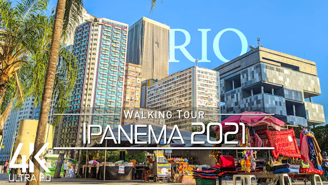 【4K 60fps】VIRTUAL WALKING TOUR: «Rio de Janeiro - Centro | Copacabana | Ipanema 21» | Binaural